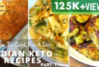 5 Keto Diet Recipes For Weight Loss- Part I : Full Day Indian Keto Recipes Meal With Macros