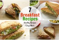 7 Breakfast Recipes For The Entire Week – 7 Days Healthy Breakfast Ideas – Diet Plan To Lose Weight