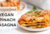 VEGAN SPINACH LASAGNA RECIPE ‣‣ only 5 ingredients