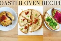 HEALTHY TOASTER OVEN RECIPES (Easy & Vegan)