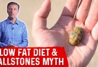 The Low Fat Diet to Prevent Gallstones "Myth" – Dr.Berg