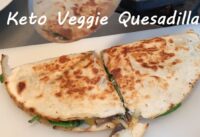 Low Carb Veggie Quesadilla | Quick Keto Vegetarian Meals | Easy To Keto