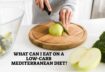 What Can I Eat On A Low Carb Mediterranean Diet?