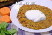 How to Make: Healthy Low Fat Carrot Paratha Recipe