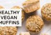 HEALTHY VEGAN MUFFINS ‣‣ gluten-free & oil-free