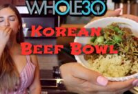 Whole 30 + Paleo – KOREAN BEEF BOWLS