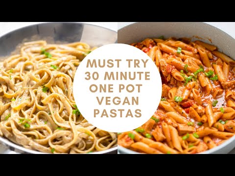 2 Must Try 30 Minute One Pot Vegan Pastas