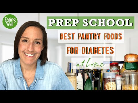 BEST Pantry List of Foods for Diabetes | Keeping Your Blood Sugar in Check!! | EatingWell