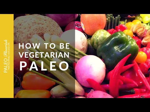 How To Be A Vegetarian Paleo