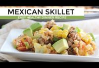 One Pan Mexican Skillet | Easy Low Carb Dinner Recipe